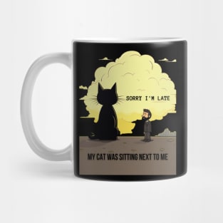 Sorry I'm Late My Cat Was Sitting Next to Me Cat Lover Gift Mug